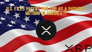 U.S. Files Patent For XRP As A Payment Method In America?!
