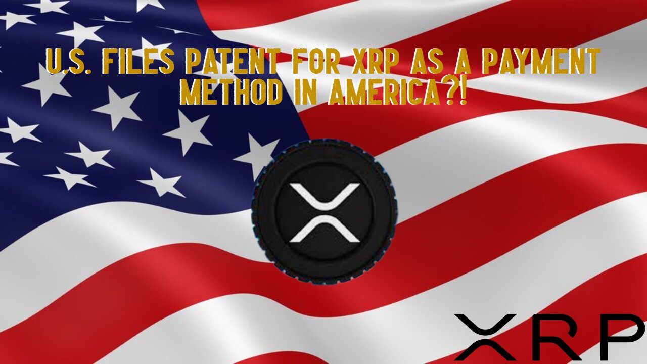 U.S. Files Patent For XRP As A Payment Method In America?!