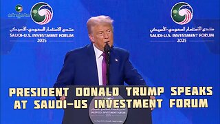 President Donald Trump speaks at Saudi-US Investment Forum - May 13, 2025