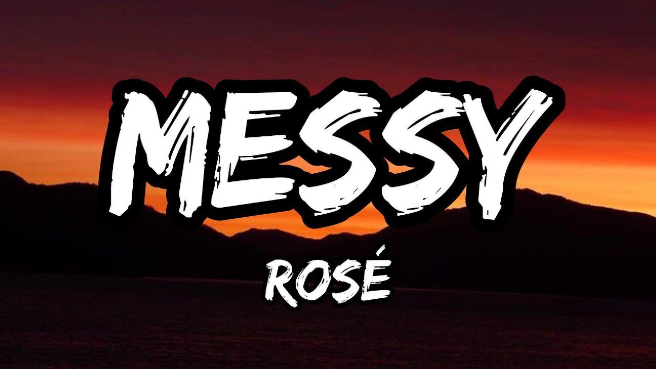 ROSÉ - Messy (lyrics)
