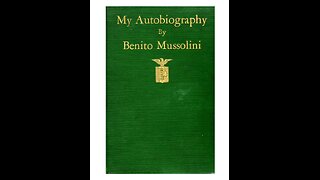 My Autobiography, By Benito Mussolini 1928. A Puke(TM) Audiobook