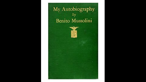 My Autobiography, By Benito Mussolini 1928. A Puke(TM) Audiobook 