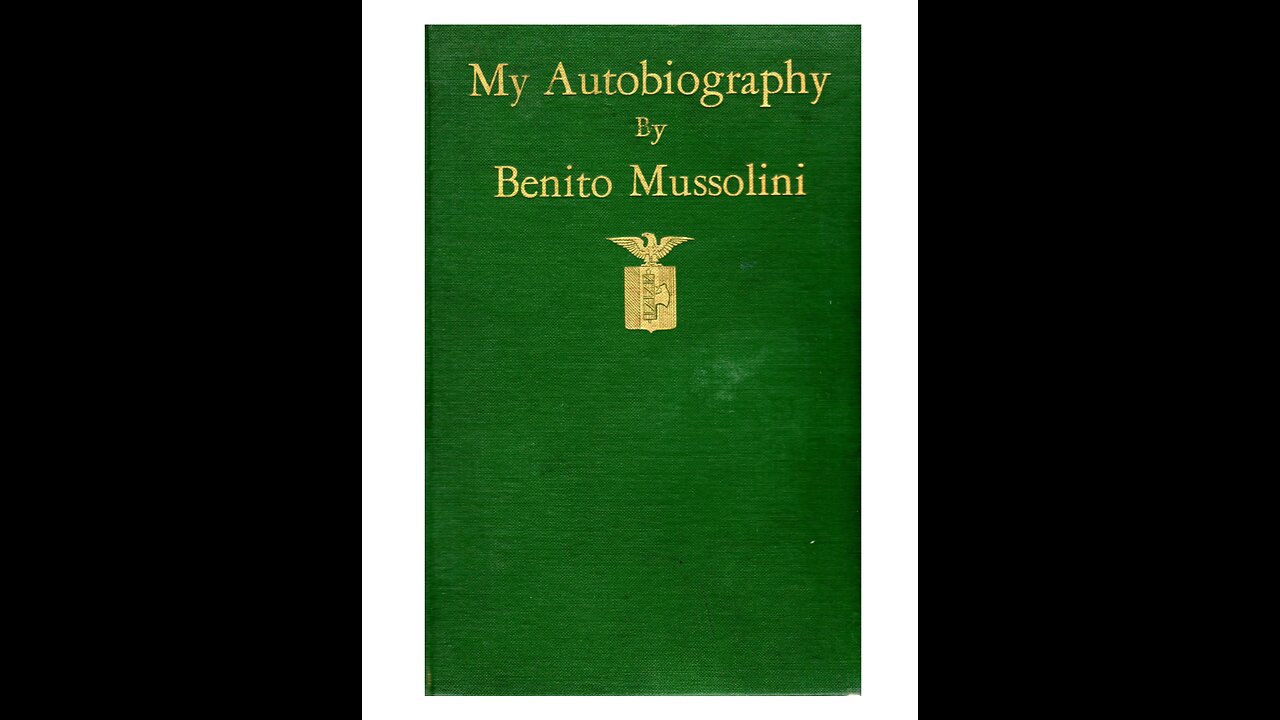 My Autobiography, By Benito Mussolini 1928. A Puke(TM) Audiobook