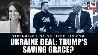 DC DISPATCH: MAGA Morale Massacre – Ukraine Deal: Trump's Saving Grace?