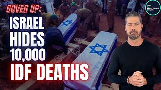 Israel Hides 10,000 IDF Deaths by The CJ Werleman Show