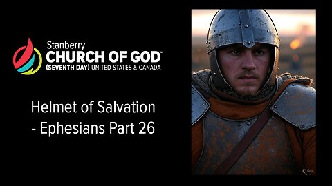 Ephesians Part 25 - Helmet of Salvation