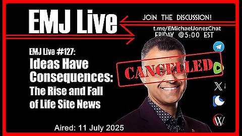 EMJ Live #127: Ideas Have Consequences: The Rise and Fall of Life Site News •🕞 1h 3 min