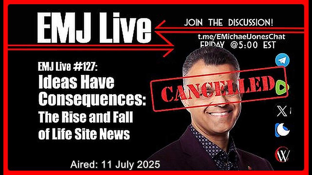 EMJ Live #127: Ideas Have Consequences: The Rise and Fall of Life Site News •🕞 1h 3 min