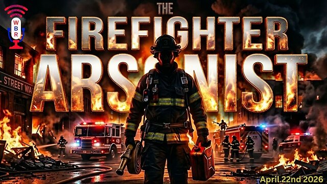 The Firefighter Arsonist