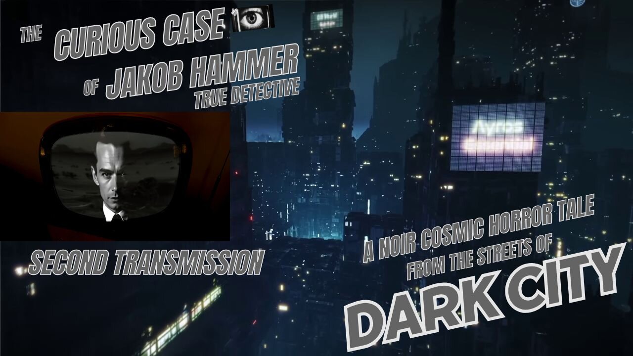 Curious Case of Jake Hammer, True Detective: Transmission #2 - A Noir, Cosmic Horror Detective Story