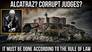 And We Know BOMBSHELL 05.07.25: "Alcatraz And Judges? It All Has To Be Done By Law, Fear In DC"