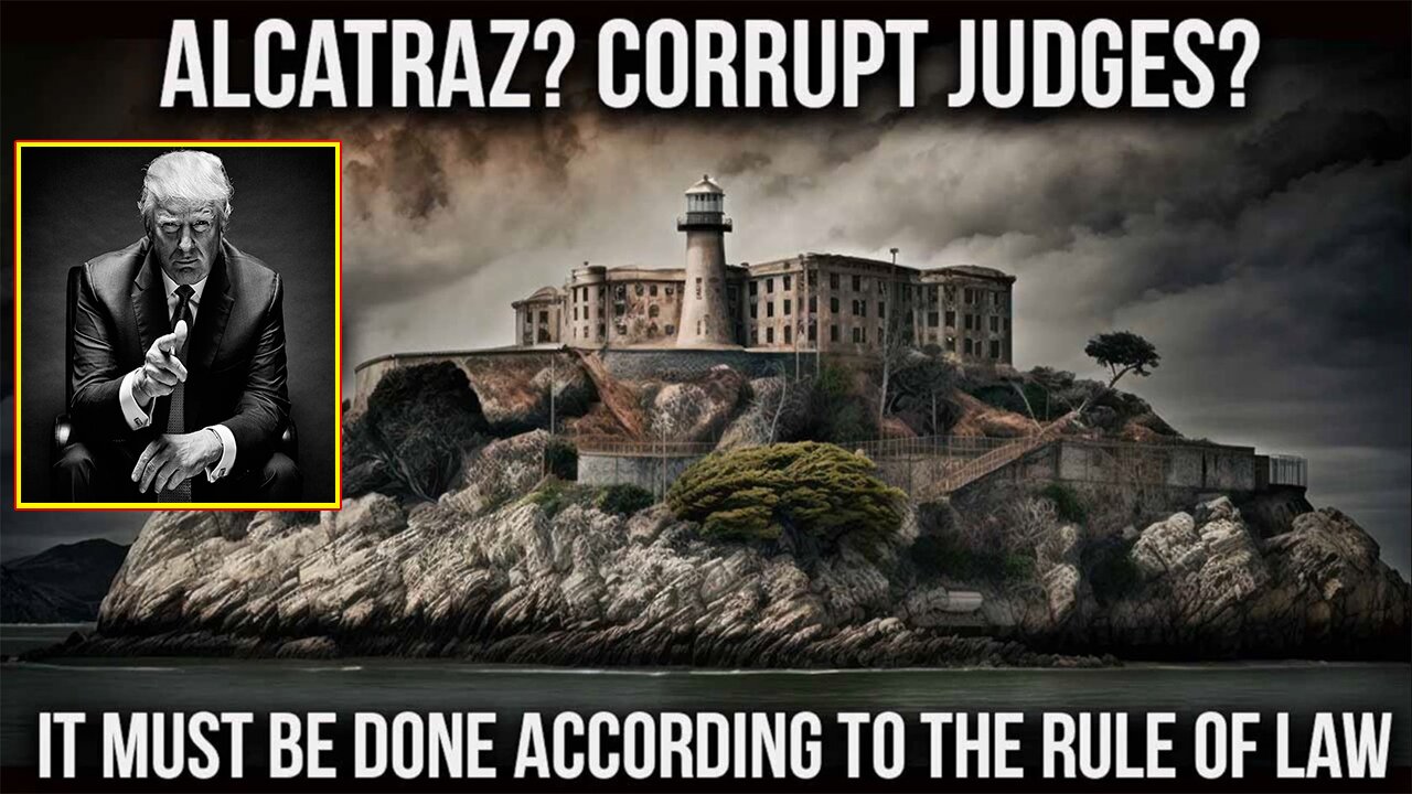 And We Know BOMBSHELL 05.07.25: "Alcatraz And Judges? It All Has To Be Done By Law, Fear In DC"