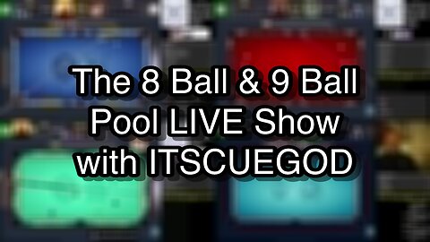 The 8 Ball & 9 Ball Pool LIVE Show with ITSCUEGOD