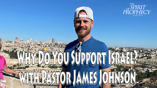 Why Do You Support Israel? with Pastor James Johnson