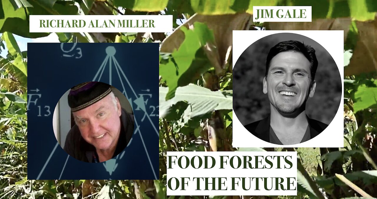 ROUNDTABLE: RICHARD ALAN MILLER AND JIM GALE - FOOD FORESTS