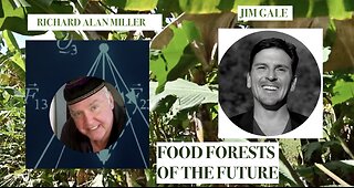 ROUNDTABLE: RICHARD ALAN MILLER AND JIM GALE - FOOD FORESTS
