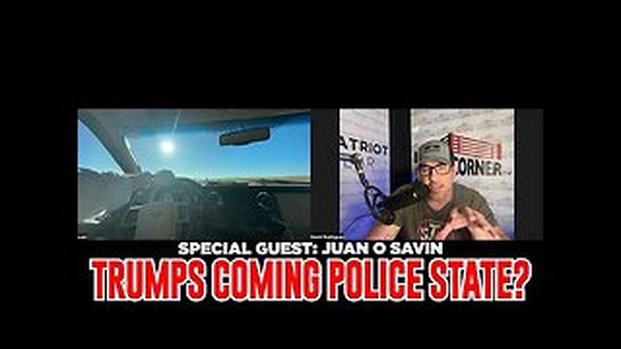 Juan O Savin & David Nino - America Under Watch: Is This The Rise of Trumps Police State?