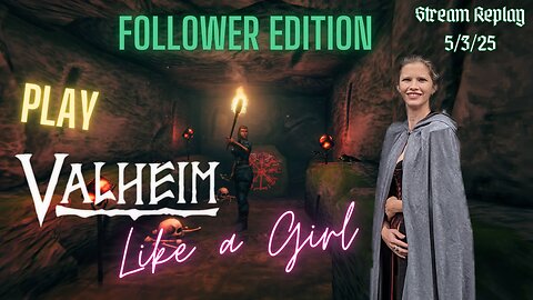 Fred Plays Valheim With Followers, Stream Replay 5/3/25 Part 2