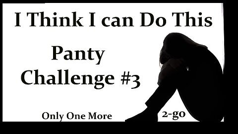 Panty Challenge #3 