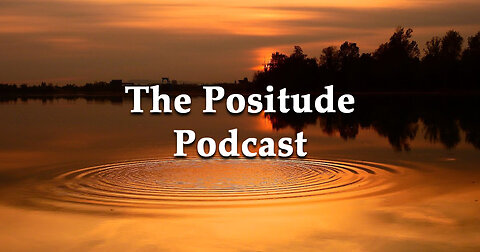 The Positude Podcast