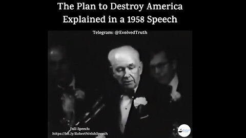 The Plan to Destroy America Explained by Robert Welch in 1958