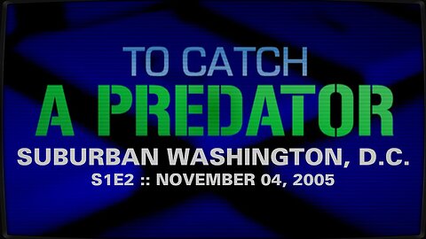 To Catch A Predator :: S1E2 :: Suburban Washington, D.C. :: 2005