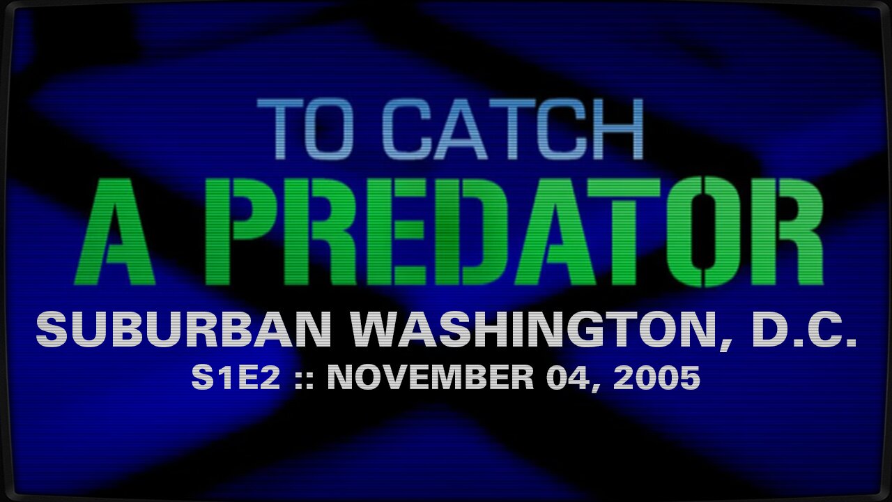 To Catch A Predator :: S1E2 :: Suburban Washington, D.C. :: 2005