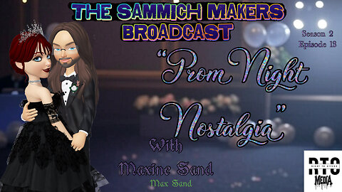 Sammich Makers Broadcast "Prom Night Nostalgia" S2E13