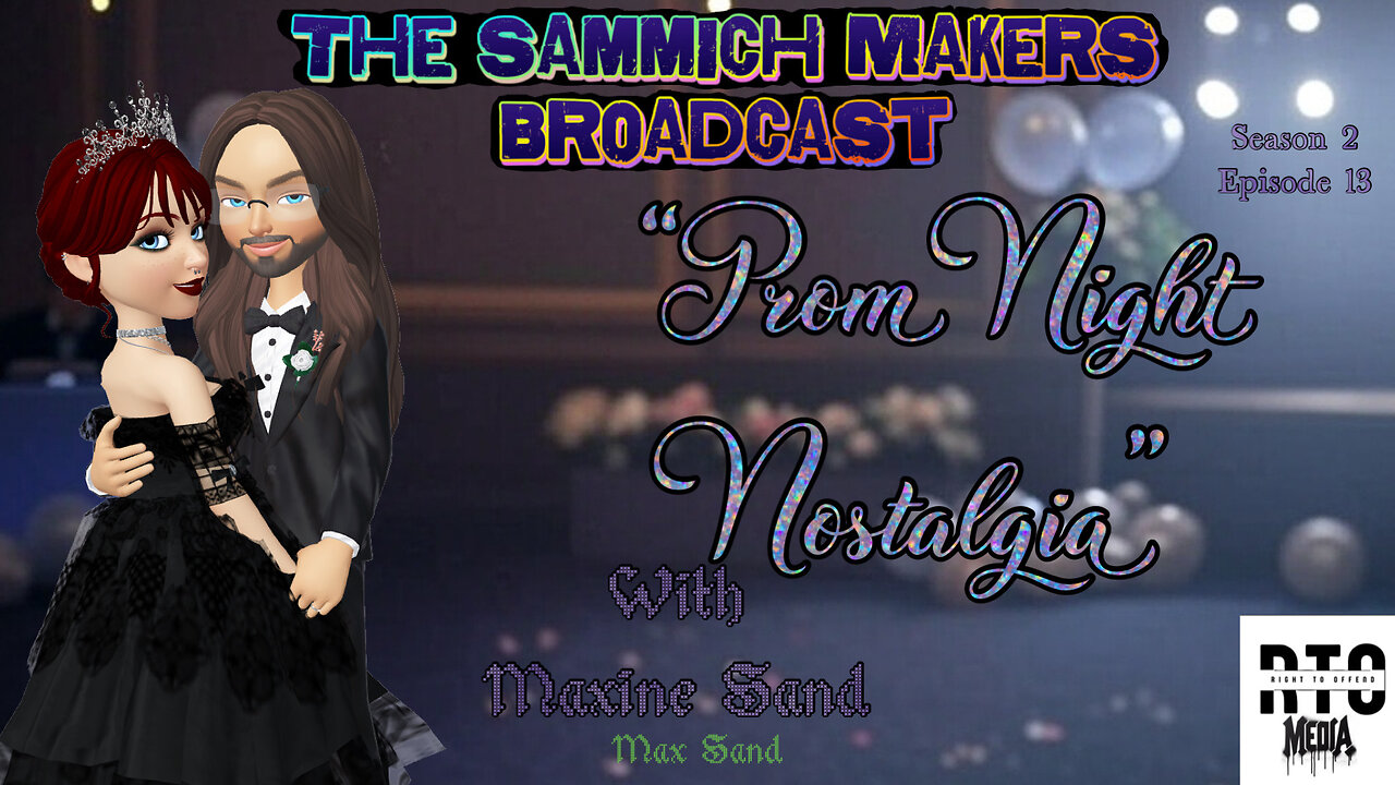 Sammich Makers Broadcast "Prom Night Nostalgia" S2E13
