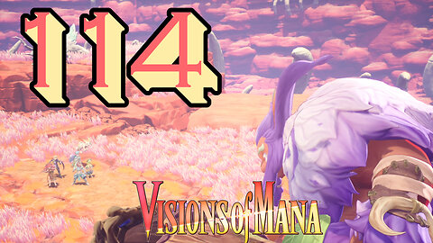 Visions of Mana [114] A Pair of Post-game Bosses