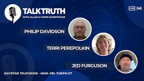 Talk Truth 06.10.25 - Philip Davidson, Terri Perepolkin, Jed Furguson