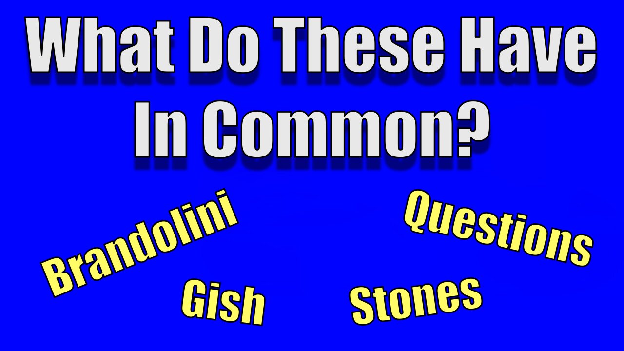 Brandolini, Gish, Questions, Stones