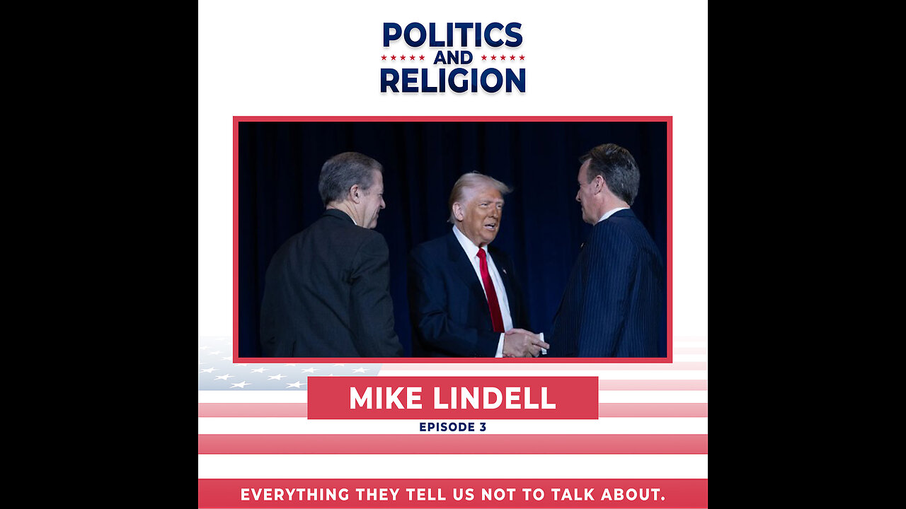Navigating Faith, Politics, AI, & the End Times: A Conversation with Mike Lindell