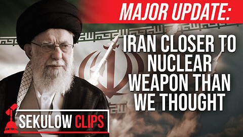 MAJOR UPDATE: Iran Closer to Nuclear Weapon than We Thought