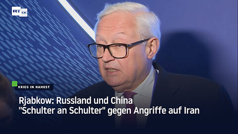 Rjabkow: Russland und China "Schulter an Schulter" gegen Angriffe auf Iran
