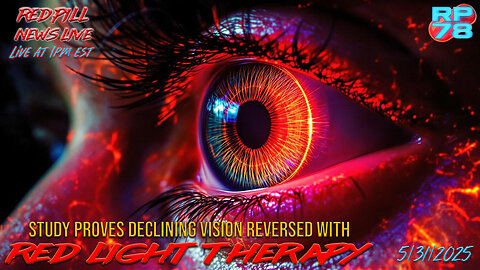 Reverse Failing Eye Sight & More With Red Light Therapy on Red Pill News Live