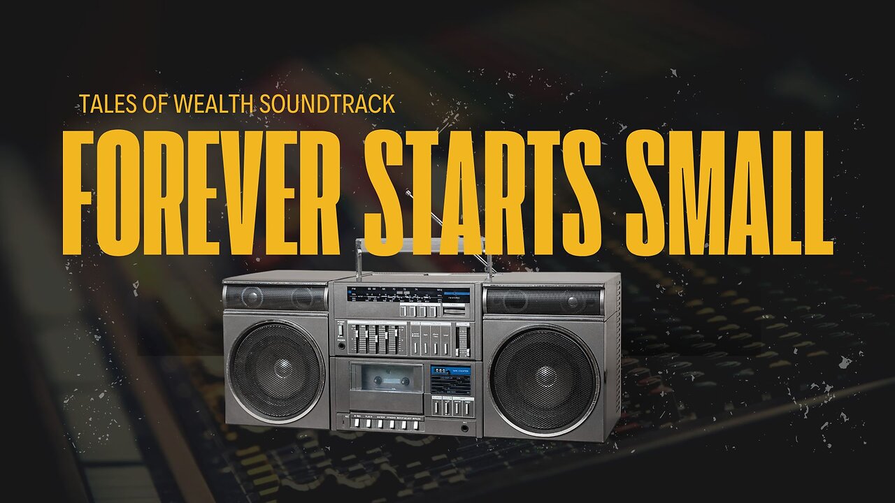 Forever Starts Small - Tales of Wealth Soundtrack