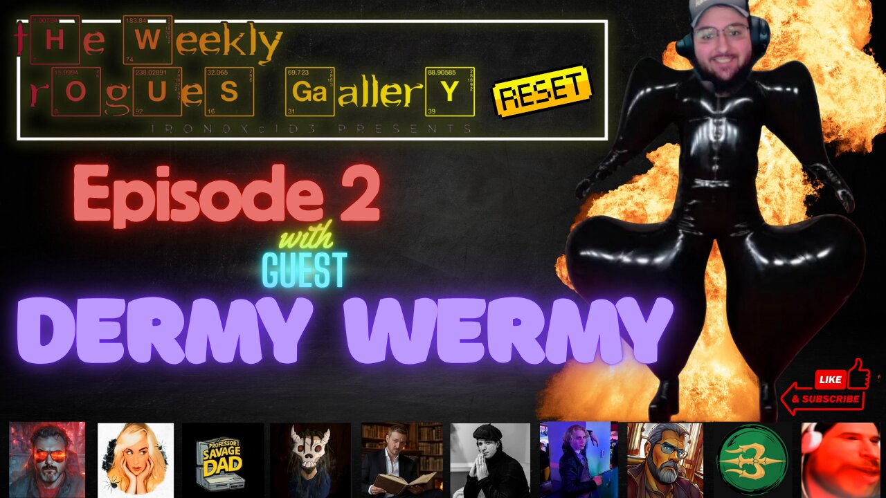 The Weekly Rogues' Gallery RESET - Episode 2. With Guest Dermy Wermy.
