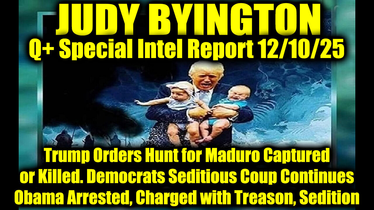 Judy Byington: Un-Redacted 12.10.25 - Democrats Seditious Coup Continues Obama Arrested