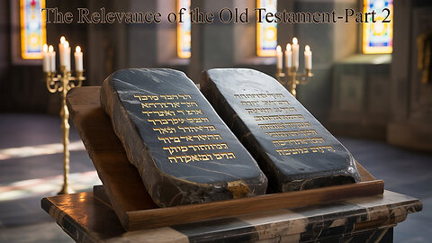 All Things Spiritual -The Relevance of the Old Testament-Part 2