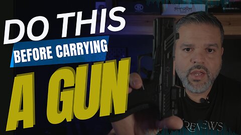 Do This BEFORE You Carry AGun