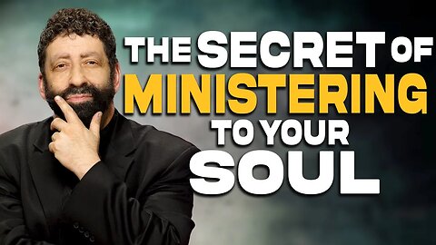The Secret Of Ministering To Your Soul | Jonathan Cahn Sermon