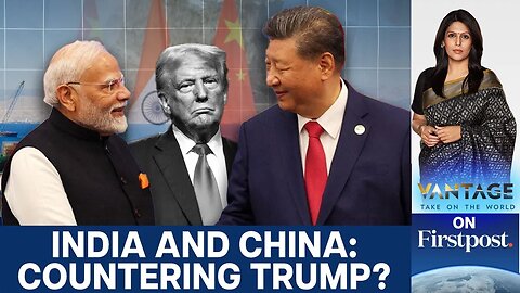 Trump’s Tariffs Push India and China Closer Together | Vantage with Palki Sharma