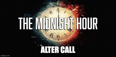 Midnight Hour Alter Call