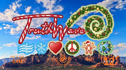 TruthWave : SunRISE Energy Session - December 25 2025