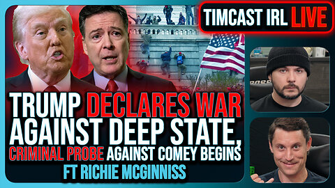 Trump WAR On Deep State BEGINS, FBI Launches CRIMINAL Probe Against Comey & Brennan | Timcast IRL
