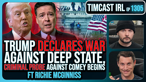 Trump WAR On Deep State BEGINS, FBI Launches CRIMINAL Probe Against Comey & Brennan | Timcast IRL