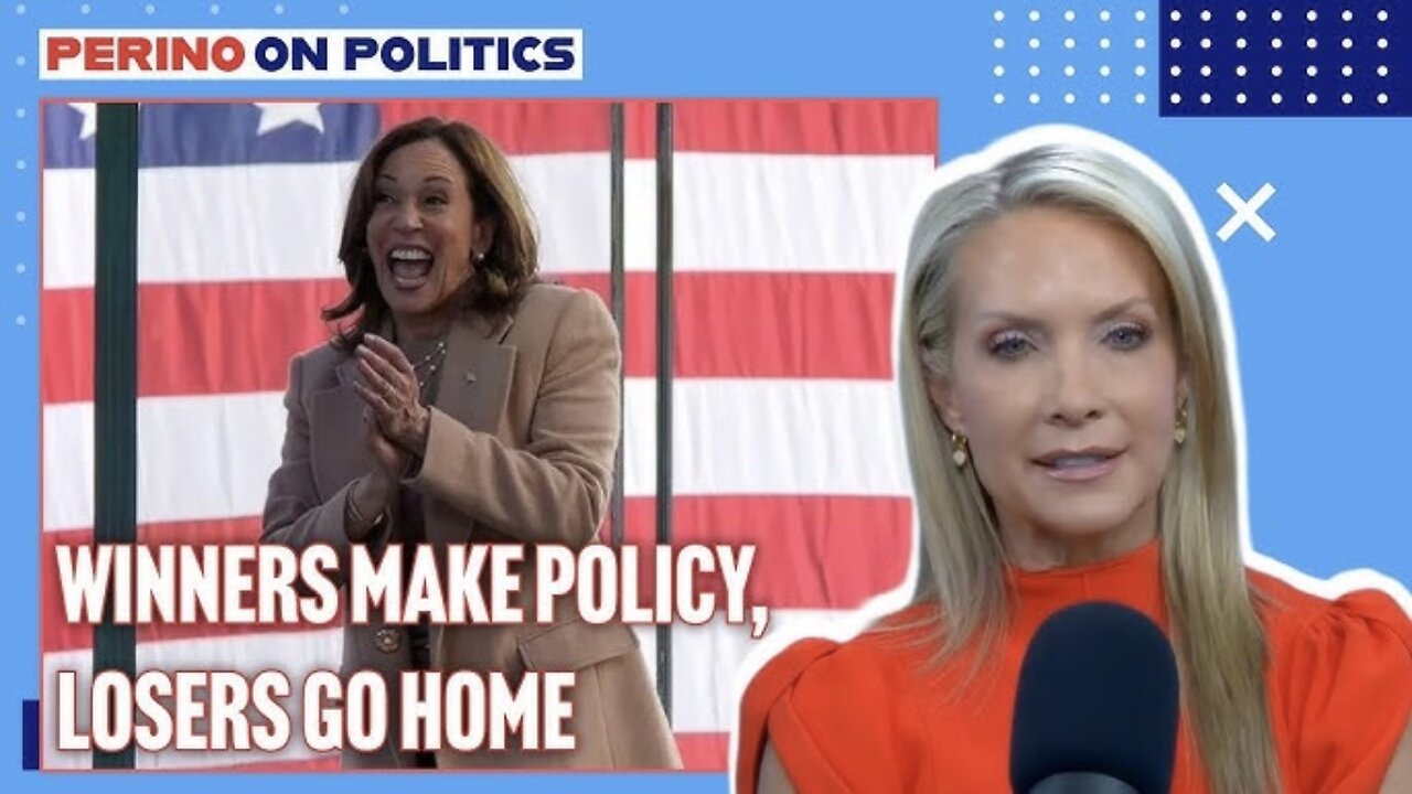 PERINO On POLITICS | Winners Make Policy, Losers Go Home