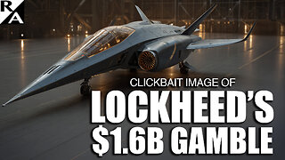 Lockheed’s $1.6 Billion Gamble