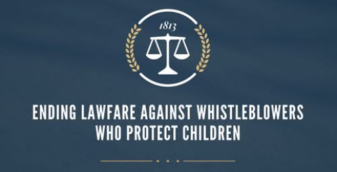 Ending Lawfare Against Whistleblowers Who Protect Children